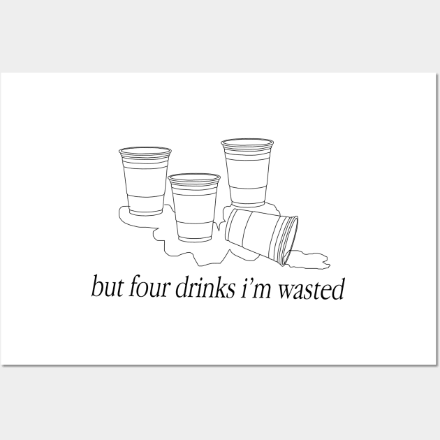 Four Drinks I'm Wasted Wall Art by FlashmanBiscuit